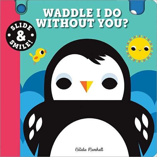 'Slide and Smile: Waddle I Do Without You?' Board Book