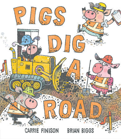 'Pigs Dig a Road' Hardcover Book | by Carrie Finison